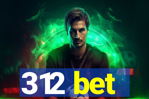 312 bet